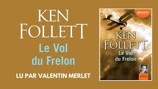 quotLe Vol du Frelonquot de Ken Follett lu par Valentin Merlet  Livre audio [upl. by Okram]