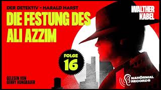 Der Detektiv Harald Harst  Folge 16 Die Festung des Ali Azzim Komplettes Hörbuch [upl. by Nuawed677]