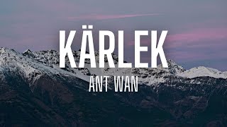 Ant wan  Kärlek lyrics [upl. by Attwood]