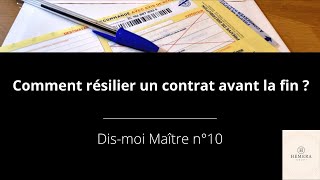 Dismoi Maître n°10 Comment résilier un contrat avant la fin [upl. by Ileak]