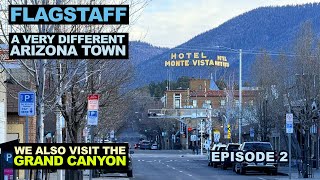 Flagstaff A Very Different ARIZONA Town  Also A Visit To The Grand Canyon Ep 2 [upl. by Billye]