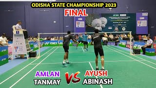 AmlanTanmay Vs AyushAbinashFINALOdisha State Championship 2023Mens DoublesFull Match🔥 [upl. by Filide]