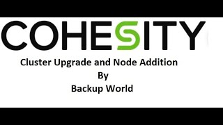 Cohesity Cluster upgrade and Node addition [upl. by Brandy40]