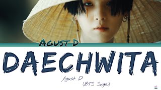 Agust D BTS Suga  Daechwita Color Coded lyrics HanEngEspañol [upl. by Anatnas]