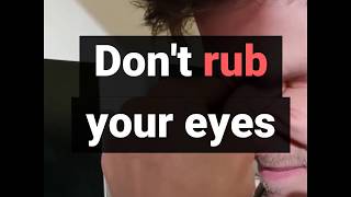 DO NOT RUB YOUR EYES [upl. by Nich]