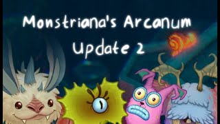 Monstrianas Arcanum Full Song Update 2 [upl. by Nosaj]