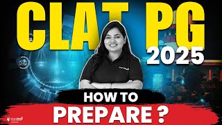 CLAT PG 2025 How to Prepare for CLAT LLM  Best Preparation Strategy [upl. by Lillywhite326]