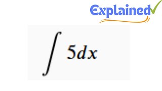 integrate 5 dx find the indefinite integral [upl. by Sissie]