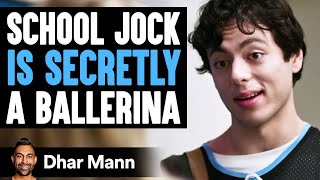 SCHOOL JOCK Is Secretly A BALLERINA  Dhar Mann Studios [upl. by Anama]