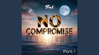 No Compromise [upl. by Butte]