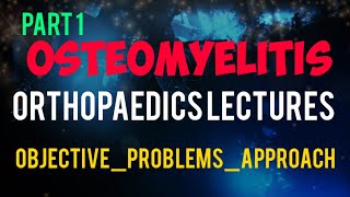 OSTEOMYELITIS Part 1  Causes amp Symptoms  Bone Infection  ORTHOPEDICS LECTURES [upl. by Merth]