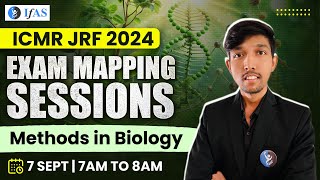 Methods In Biology  Exam Mapping Sessions  ICMR JRF 2024  IFAS [upl. by Inoliel]