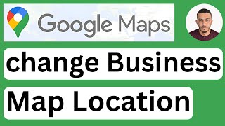 How to Change Map Location of Your Business on Google Maps Easy to Follow [upl. by Keeler]