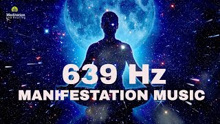 639 Hz Universe Frequency For Manifestation l Attract Harmony Love Inner Peace amp Positive Energy [upl. by Gies]