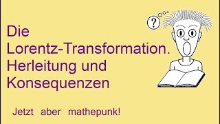 Die LorentzTransformation Herleitung und Konsequenzen [upl. by Filippa]