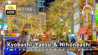 Tokyo Christmas Lights 2024：Kyobashi Yaesu amp Nihonbashi 4KHDRBinaural [upl. by Helms121]