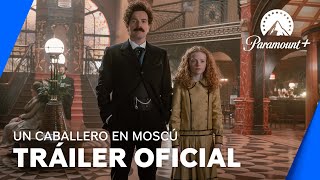 Un Caballero en Moscú  Trailer Oficial  Paramount [upl. by Prue]