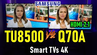 SAMSUNG TU8500 vs Q70A SMART TVs 4K Dynamic Crystal Color vs QLED con HDMI 21 [upl. by Charters973]