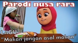 PARODI NUSA RARA  LAGU NUSSA RARA MAKAN JANGAN ASAL MAKAN [upl. by Anot]