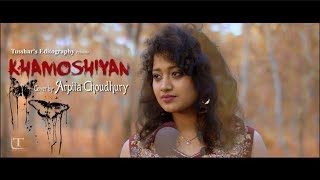 Khamoshiyan  Unplugged Cover  Arijit Singh  Arpita Choudhury [upl. by Bekah229]