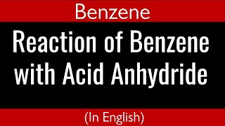 Reactions of Benzene with anhydride I Benzene I Problem I Organic Chemistry [upl. by Fleming]