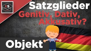 Satzglieder Das Objekt  einfach erklärt  Genitiv Dativ Akkusativ  Deutsch erklärt [upl. by Ahso]