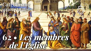 Catéchisme 62 • Les membres de lÉglise [upl. by Laurance]