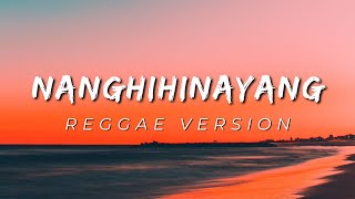 NANGHIHINAYANG  REGGAE REMIX  DJ SOYMIX [upl. by Richard607]