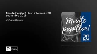 Minute Papillon Flash info midi  20 septembre 2018 [upl. by Libbey]