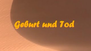 Geburt und Tod [upl. by Iclehc]