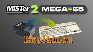 MiSTer2MEGA65 Explained [upl. by Annia]