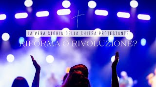 Riforma o rivoluzione La vera storia della Chiesa protestante [upl. by Anilrats]