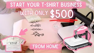 How To Start a TShirt Business Without Breaking the Bank  Start a TShirt Business With Only 500 [upl. by Yenahs]