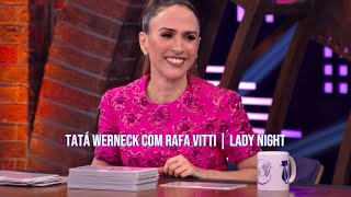 Tatá Werneck com Rafa Vitti  Lady Night [upl. by Grissel825]