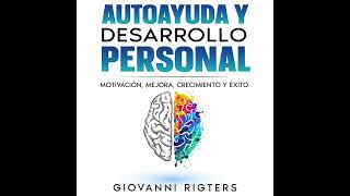 Autoayuda y desarrollo personal Motivación Mejora Crecimiento y Éxito  Audiolibro en español [upl. by Pepe941]