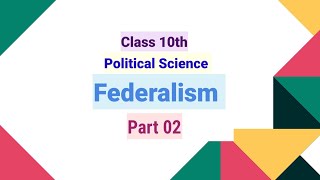 Federalism Part 2 For Class 10th [upl. by Luanni675]