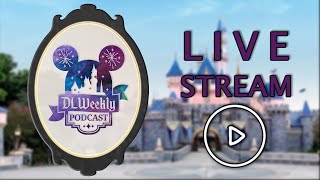 DLWeekly April 2024 Public Live Stream  LIVE from Disneyland [upl. by Annawit]