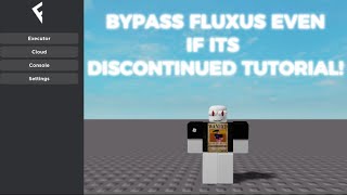 BYPASS FLUXUS KEY EVEN IF ITS DISCONTINUED TUTORIAL [upl. by Nalhsa]