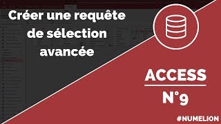 Tutoriel et cours Access n° 9  Requête de sélection avancée [upl. by Yrekcaz]