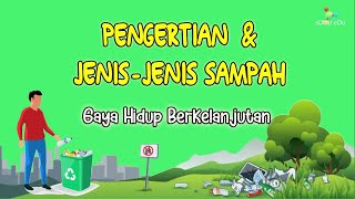 Gaya Hidup Berkelanjutan  Pengertian amp Jenisjenis Sampah Sampahku Tanggungjawabku Projek P5 [upl. by Bertold563]