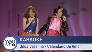 Karaoke Onda Vaselina  Calendario De Amor [upl. by Sivam941]