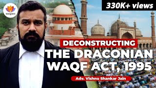 Deconstructing The Draconian Waqf Act 1995  Adv Vishnu Shankar Jain  SangamTalks [upl. by Floria]