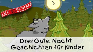 🥱 Drei Kurzgeschichten für Kinder 11 Min  Folge 13  Gute Nacht Geschichten für Kinder [upl. by Brainard359]