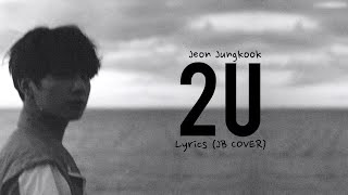 Jungkook  2U lyrics JB cover [upl. by Zedekiah]