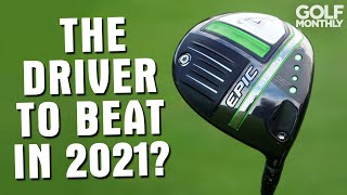 THE DRIVER TO BEAT IN 2021 Callaway Epic Drivers Review [upl. by Ernst]