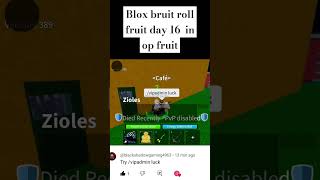 Blox bruit roll fruit day 16 op fruitshortsytshortssubscribe1gaming [upl. by Doig]