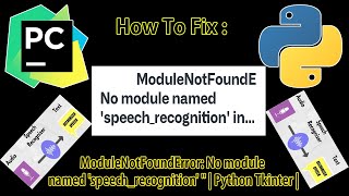 How to fix  quot ModuleNotFoundError No module named speechrecognition quot  Python Tkinter [upl. by Oicnoel]