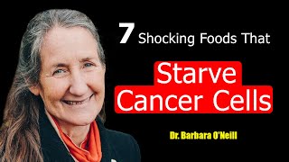 These 7 Foods STARVE CANCER amp Beat Disease 🔥 Barbara ONeil [upl. by Mirth286]