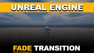 How To Create A Fade Transition In Unreal Engine [upl. by Einaffit]