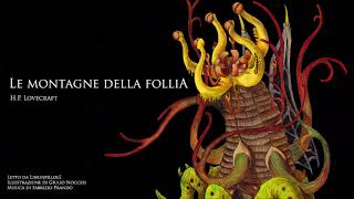 Audiolibro HP Lovecraft  Le Montagne della Follia VECCHIA VERSIONE 2017 [upl. by Findlay327]